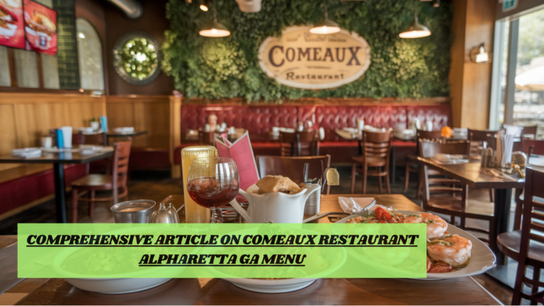 Comprehensive Article on Comeaux Restaurant Alpharetta GA Menu