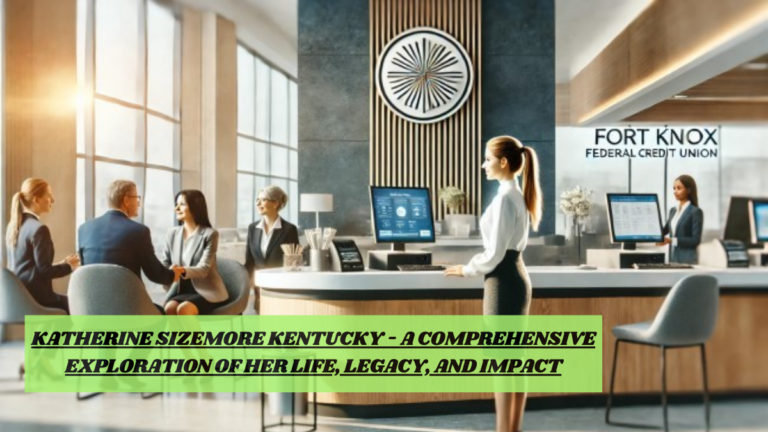 Katherine Sizemore Kentucky – A Comprehensive Exploration of Her Life, Legacy, and Impact