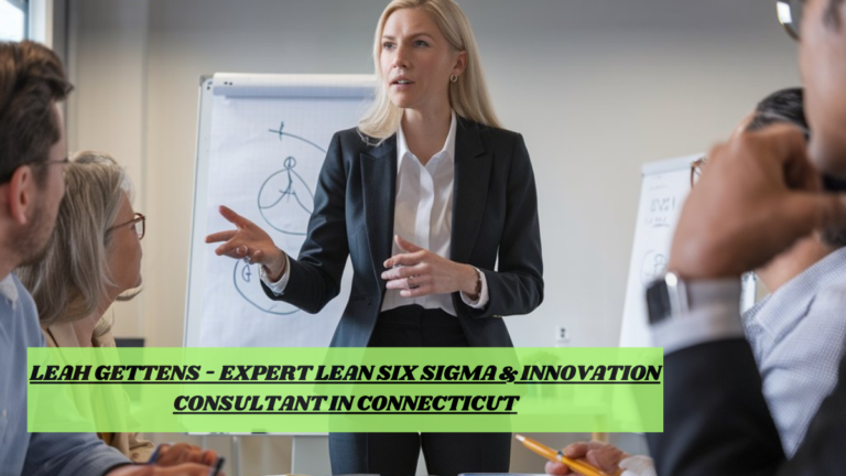 Leah Gettens – Expert Lean Six Sigma & Innovation Consultant in Connecticut