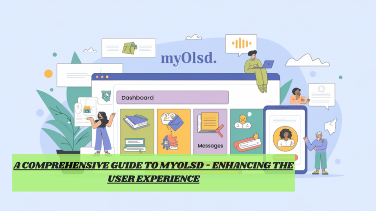 A Comprehensive Guide to MyOLSD – Enhancing the User Experience